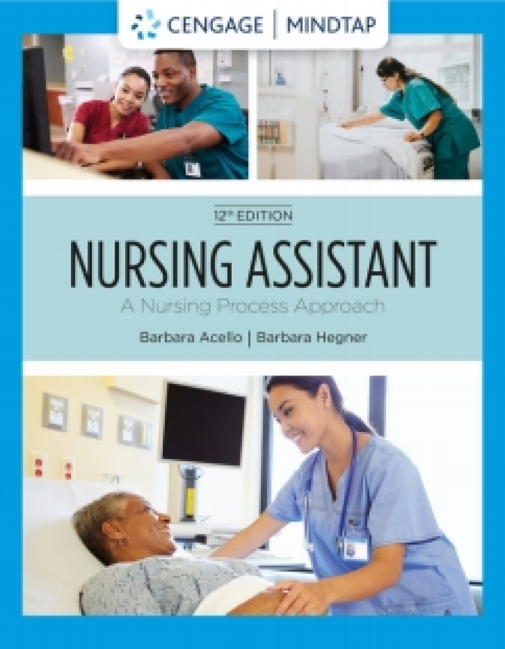 MindTap for Acello/Hegner's Nursing Assistant: A Nursing Process Approach, 12th Edition [Instant Access], 1 term 12th Edition â€“ PDF/EPUB Version Downloadable
